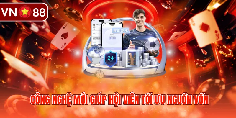Công nghệ mới giúp hội viên tối ưu nguồn vốn
